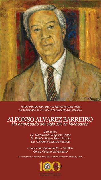 Invitación a la presentación del Libro 'Alfonso Alvarez Barreiro, Un Empresario del Siglo XX en Michoacán'